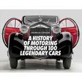 A History of Motoring Through 100 Legendary Cars - Hardcover