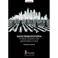 Back from Dystopia: A New Vision for Western Cities - Paperback