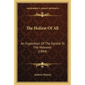 The Holiest Of All: An Exposition Of The Epistle To The Hebrews (1894) - Paperback