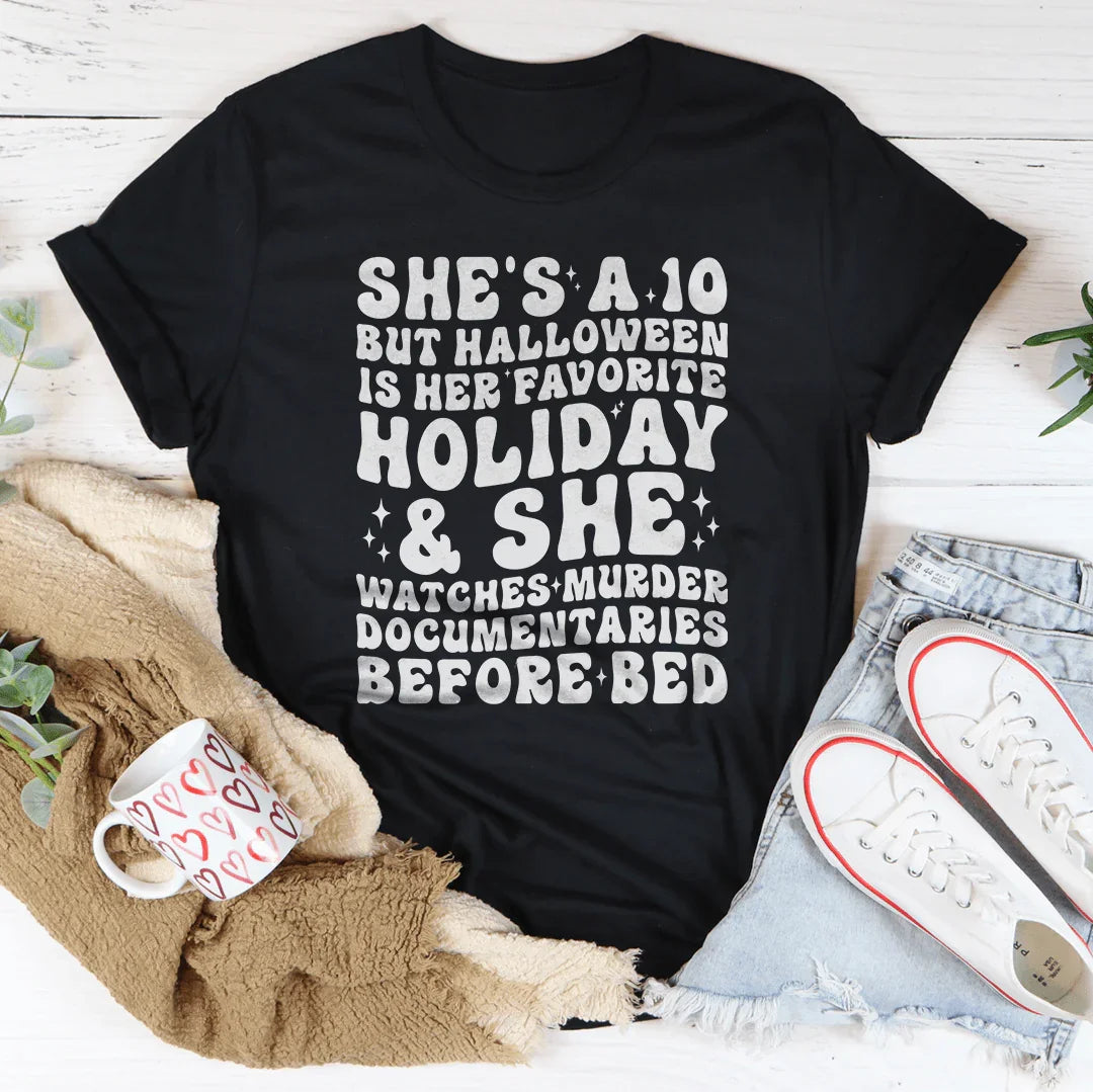 She's A 10 But Halloween Is Her Favorite Holiday Tee