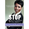 STOP Asking For Permission & Give Notice: How To Accept & Attain Who You Are Without Validation - Paperback