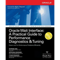 Oracle Wait Interface: A Practical Guide to Performance Diagnostics & Tuning - Paperback