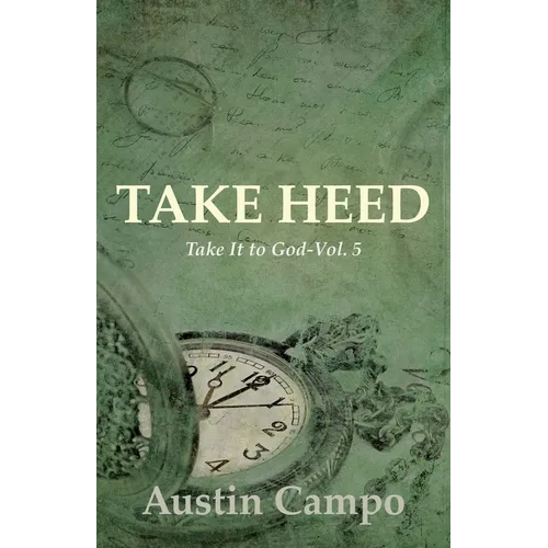 Take Heed Volume 5: Take It to God - Paperback