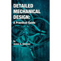 Detailed Mechanical Design: A Practical Guide - Hardcover