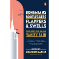 Bohemians, Bootleggers, Flappers, and Swells: The Best of Early Vanity Fair - Paperback