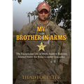 My Brother in Arms: The Exceptional Life of Mark Andrew Forester, United States Air Force Combat Controller - Hardcover