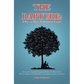 The Rapture: A Pre- or Post-Tribulation Event?: Discover for yourself-through the study of the Word of God-when the rapture will take place in the seq - Paperback