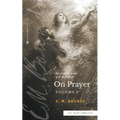 The Complete Works of E.M. Bounds On Prayer: Vol 1 (Sea Harp Timeless series) - Paperback