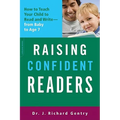 Raising Confident Readers: How to Teach Your Child to Read and Write -- From Baby to Age 7 - Paperback
