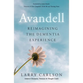 Avandell: Reimagining the Dementia Experience - Paperback