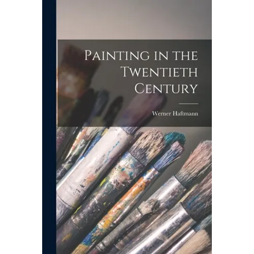 Painting in the Twentieth Century - Paperback