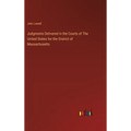 Judgments Delivered in the Courts of The United States for the District of Massachusetts - Hardcover