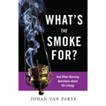 What's the Smoke For?: And Other Burning Questions about the Liturgy - Paperback