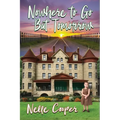 Nowhere to Go But Tomorrow - Paperback