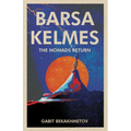 Barsa Kelmes: The Nomads Return - Paperback
