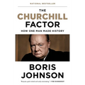 The Churchill Factor: How One Man Made History - Paperback