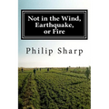 Not in the Wind, Earthquake, or Fire - Paperback