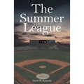 The Summer League: A Story of God's Providence in the Game of Baseball - Paperback
