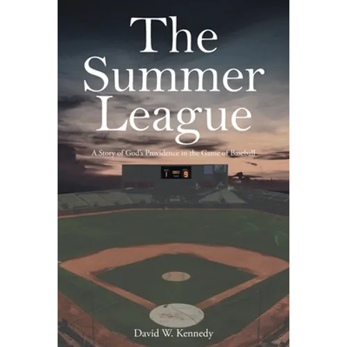 The Summer League: A Story of God's Providence in the Game of Baseball - Paperback