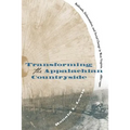 Transforming the Appalachian Countryside: Railroads, Deforestation, and Social Change in West Virginia, 1880-1920 - Paperback