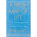 A Fresh Map of Life: The Emergence of the Third Age - Paperback