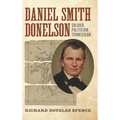 Daniel Smith Donelson: Soldier, Politician, Tennessean - Paperback