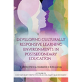 Developing Culturally Responsive Learning Environments in Postsecondary Education - Paperback