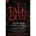 Talk of the Devil: Twenty-Four Classic Short Stories of the Fallen Angel-Including Five Bonus Stories - Hardcover