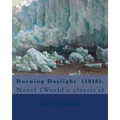Burning Daylight (1910). By: Jack London: Novel (World's classic's) - Paperback
