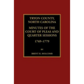 Tryon County, North Carolina Minutes of the Court of Pleas and Quarter Sessions, 1769-1779 - Paperback