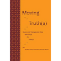 Moving Truth(s): Queer and Transgender Desi Writings on Family - Paperback