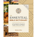 The Essential Bible Dictionary: A Visual Guide to Scripture's People, Places, and Themes - Paperback