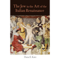 The Jew in the Art of the Italian Renaissance - Hardcover