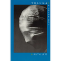 Trauma: A Genealogy - Paperback