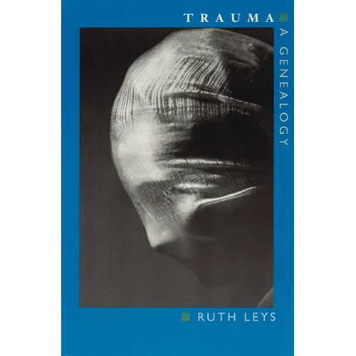 Trauma: A Genealogy - Paperback