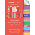 Smart But Scattered: The Revolutionary Executive Skills Approach to Helping Kids Reach Their Potential - Hardcover