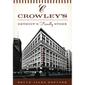Crowley's: Detroit's Friendly Store - Paperback
