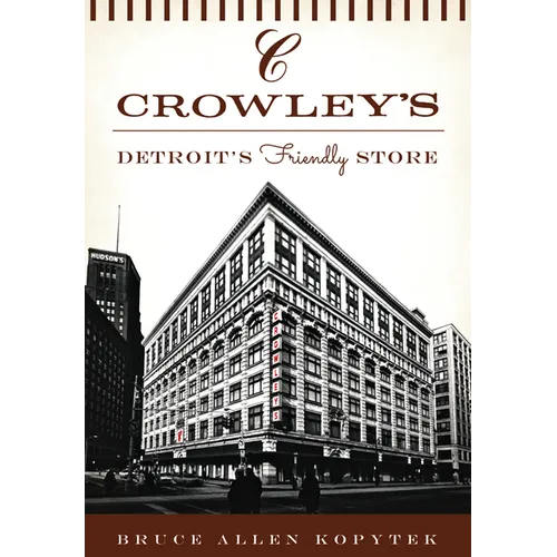 Crowley's: Detroit's Friendly Store - Paperback