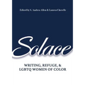 Solace: Writing, Refuge, and LGBTQ Women of Color - Paperback