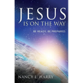 Jesus Is on the Way: Be Ready, Be Prepared - Paperback