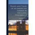 Walks and Talks of an American Farmer in England, Volumes 1-2 - Hardcover