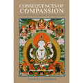 Consequences of Compassion: An Interpretation and Defense of Buddhist Ethics - Paperback