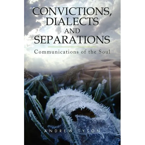 Convictions, Dialects and Separations: Communications of the Soul - Paperback
