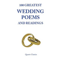 100 Greatest Wedding Poems and Readings: The most romantic readings from the best writers in history - Paperback