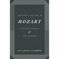 Rhythmic Gesture in Mozart: Le Nozze di Figaro and Don Giovanni - Paperback