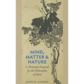 Mind, Matter, and Nature A Thomistic Proposal for the Philosophy of Mind - Paperback