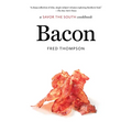 Bacon: A Savor the South Cookbook - Paperback
