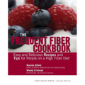 The Frequent Fiber Cookbook: Easy and Delicious Recipes and Tips for People on a High Fiber Diet - Paperback