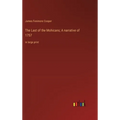 The Last of the Mohicans; A narrative of 1757: in large print - Hardcover