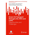 Green H2 Transport Through Lh2, Nh3 and Lohc: Opportunities and Challenges - Paperback